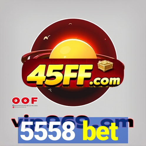 5558 bet